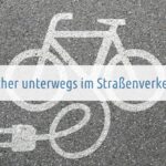 ENTFÄLLT: „Mit dem Fahrrad und Pedelec unterwegs im Straßenverkehr“ – Welche Verkehrsregeln gelten für mich.